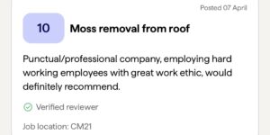 A review praising a moss removal company for their punctuality, professionalism, and hardworking employees. Job location: CM21.